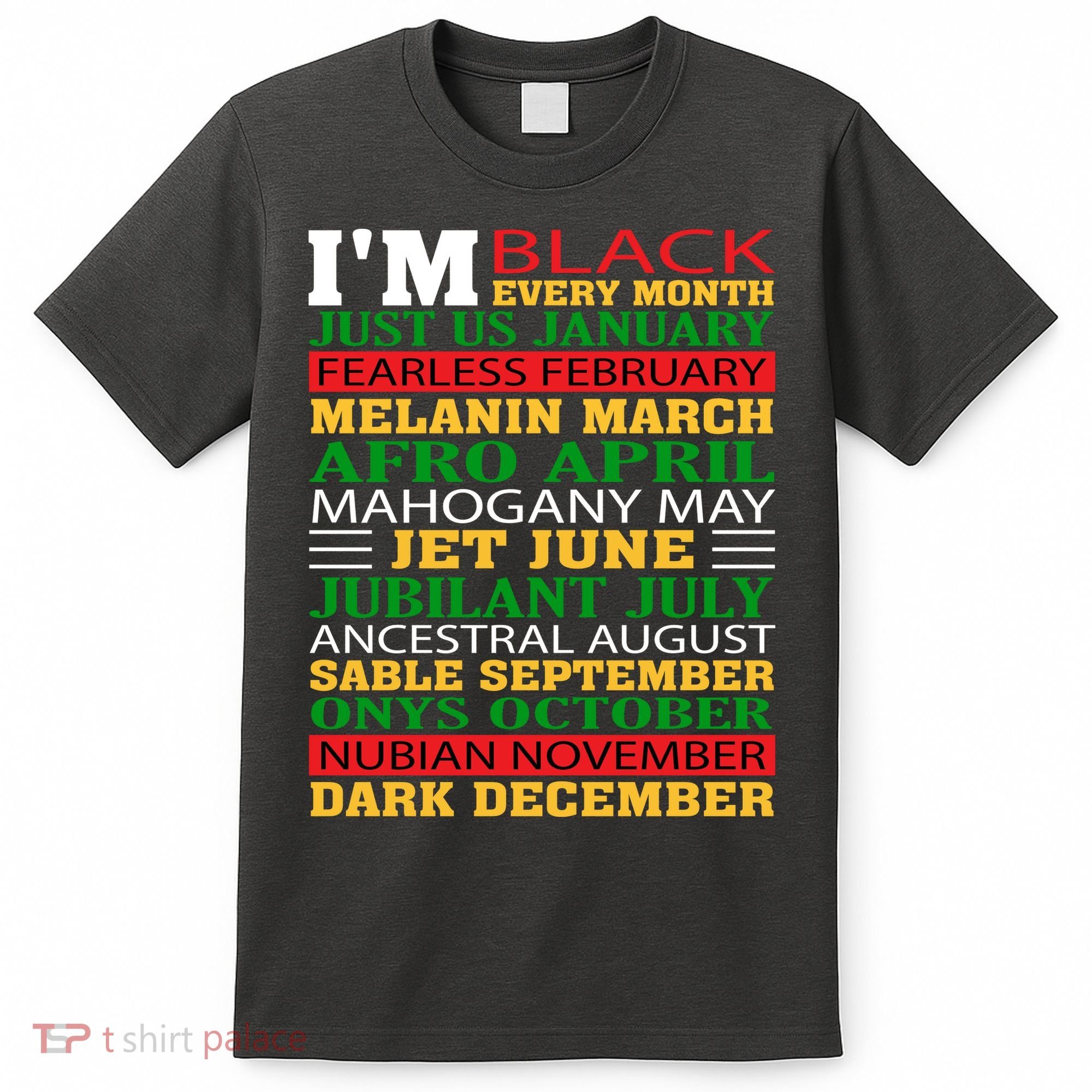 I Am Black Every Month Shirt Black History Month T-Shirt