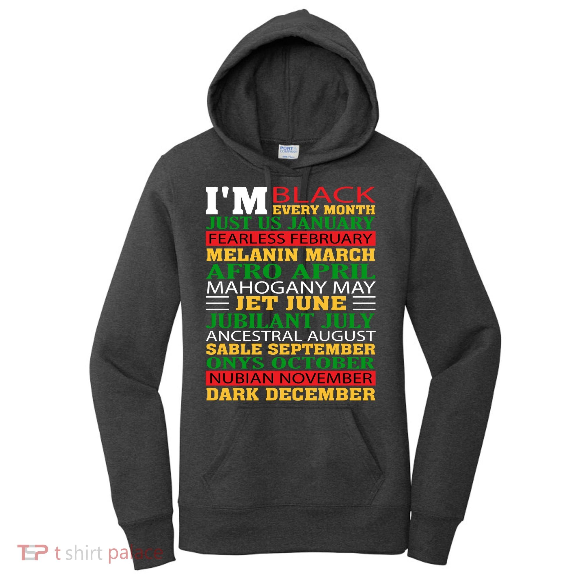 I Am Black Every Month Shirt Black History Month Women's Hoodie