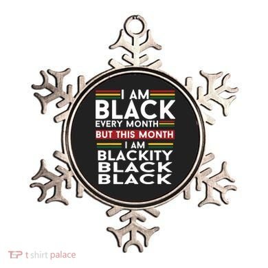 I Am Black Every Month But This Month I'm Blackity Black Ornament