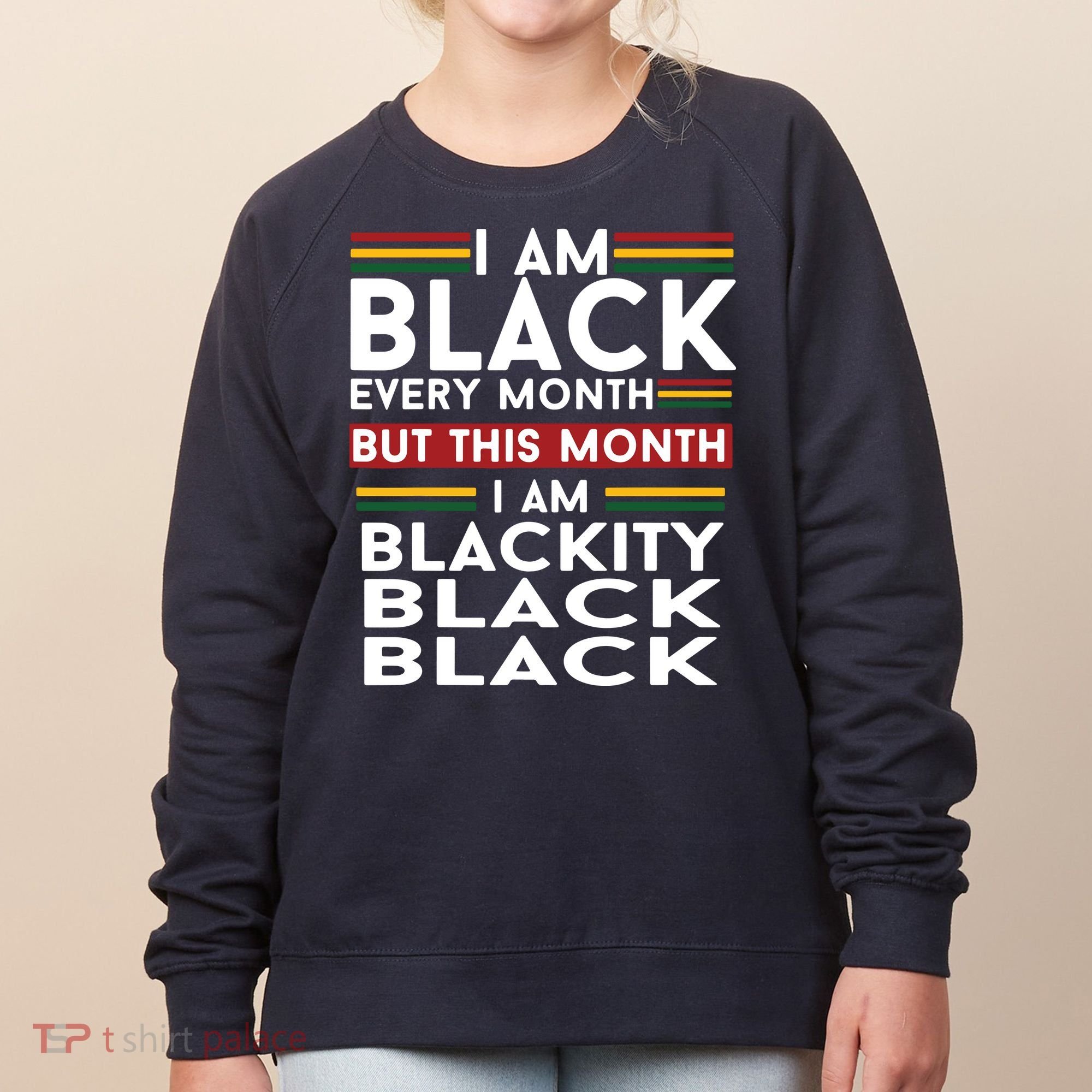 I Am Black Every Month But This Month I'm Blackity Black Women's Sweatshirt