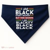 I Am Black Every Month But This Month I'm Blackity Black USA-Made Doggie Bandana thumb 0