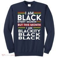 I Am Black Every Month But This Month I'm Blackity Black Sweatshirt thumb 0