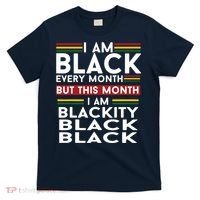I Am Black Every Month But This Month I'm Blackity Black T-Shirt thumb 0