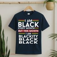 I Am Black Every Month But This Month I'm Blackity Black T-Shirt thumb 2