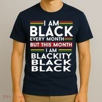 I Am Black Every Month But This Month I'm Blackity Black T-Shirt thumb 3
