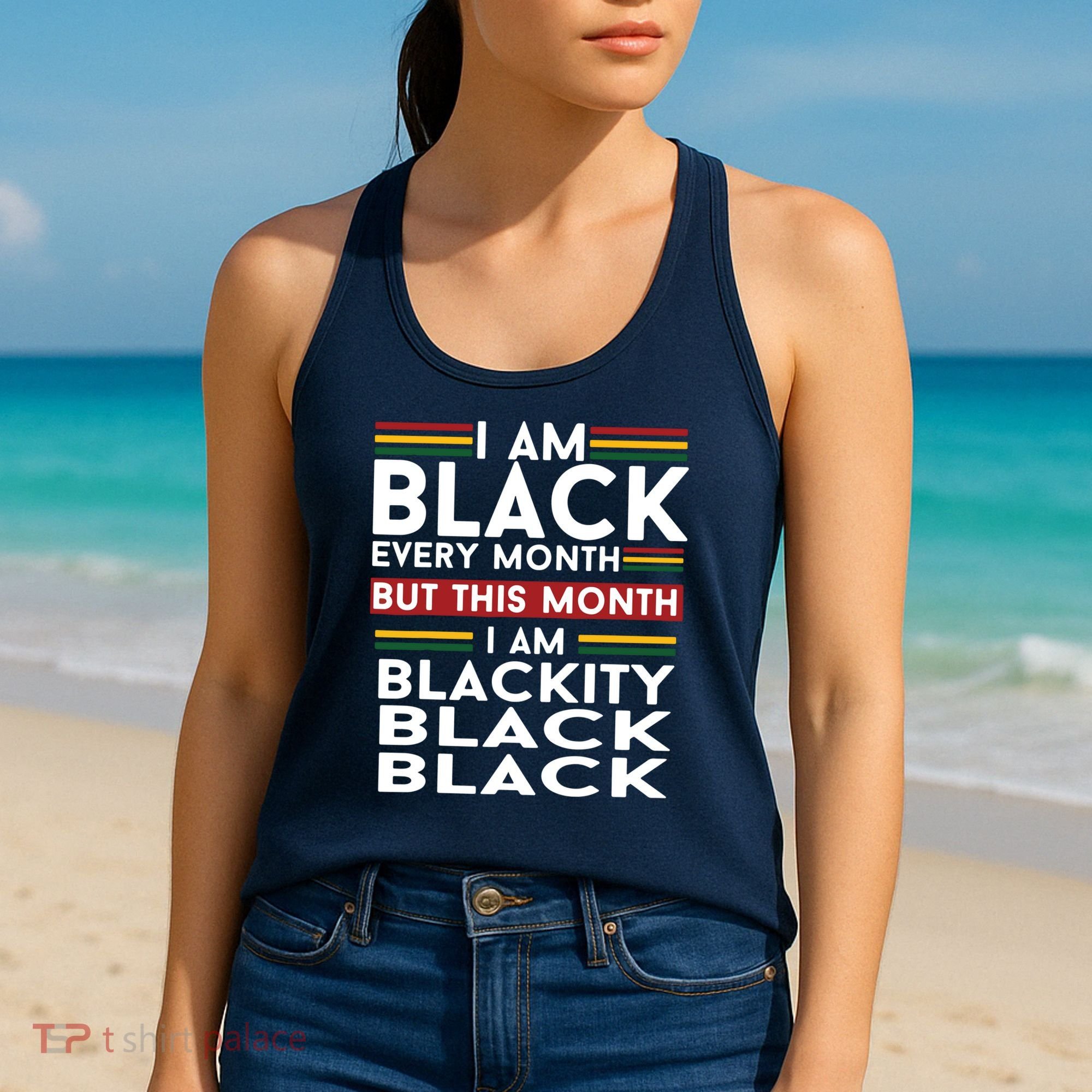 I Am Black Every Month But This Month I'm Blackity Black Women's Tank Top