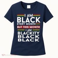 I Am Black Every Month But This Month I'm Blackity Black Women's T-Shirt thumb 0