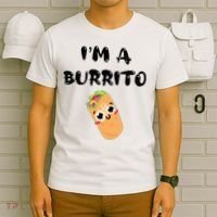 I’M A Burrito T-Shirt thumb 6