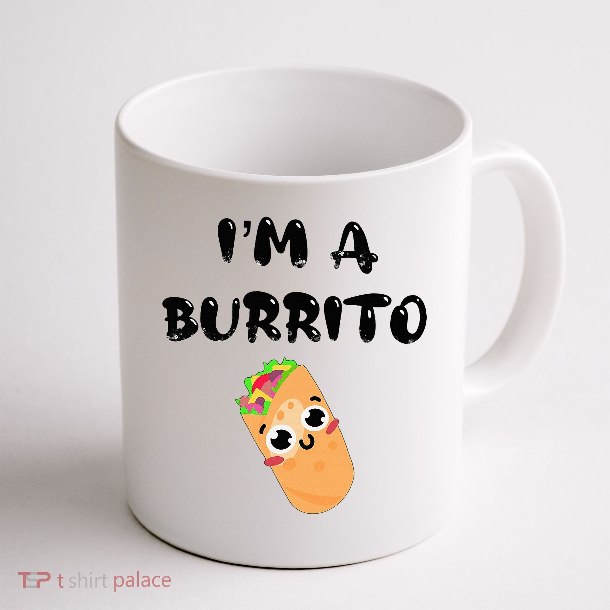 I’M A Burrito Coffee Mug
