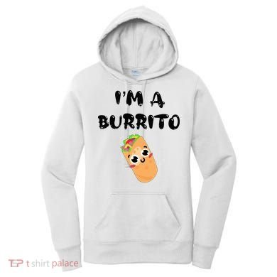 I’M A Burrito Women's Hoodie