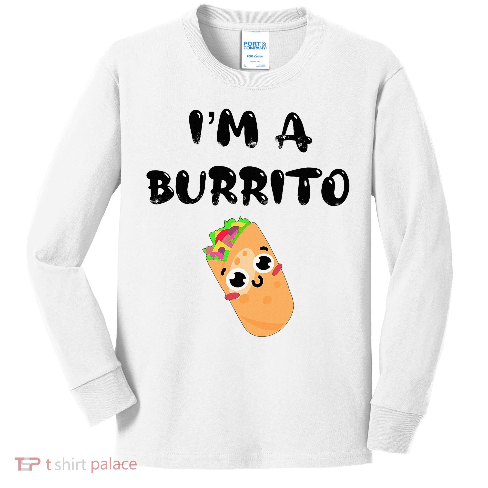 I’M A Burrito Kids Long Sleeve Shirt