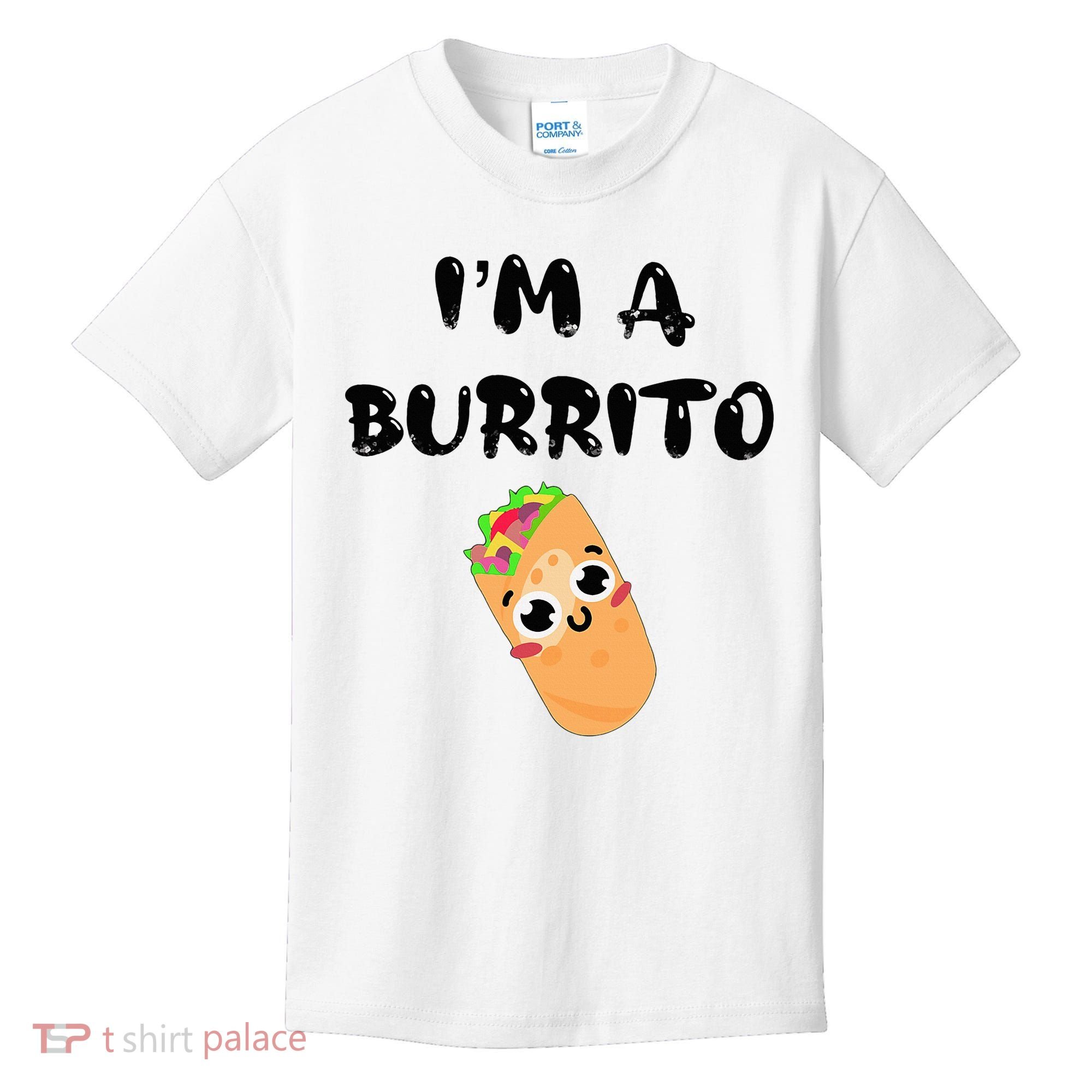 I’M A Burrito Kids T-Shirt