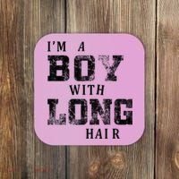 I'm A Boy With Long Hair Funny Long Hair Boy Cool Coaster thumb 0