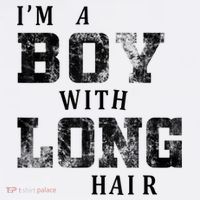 I'm A Boy With Long Hair Funny Long Hair Boy Cool T-Shirt thumb 7