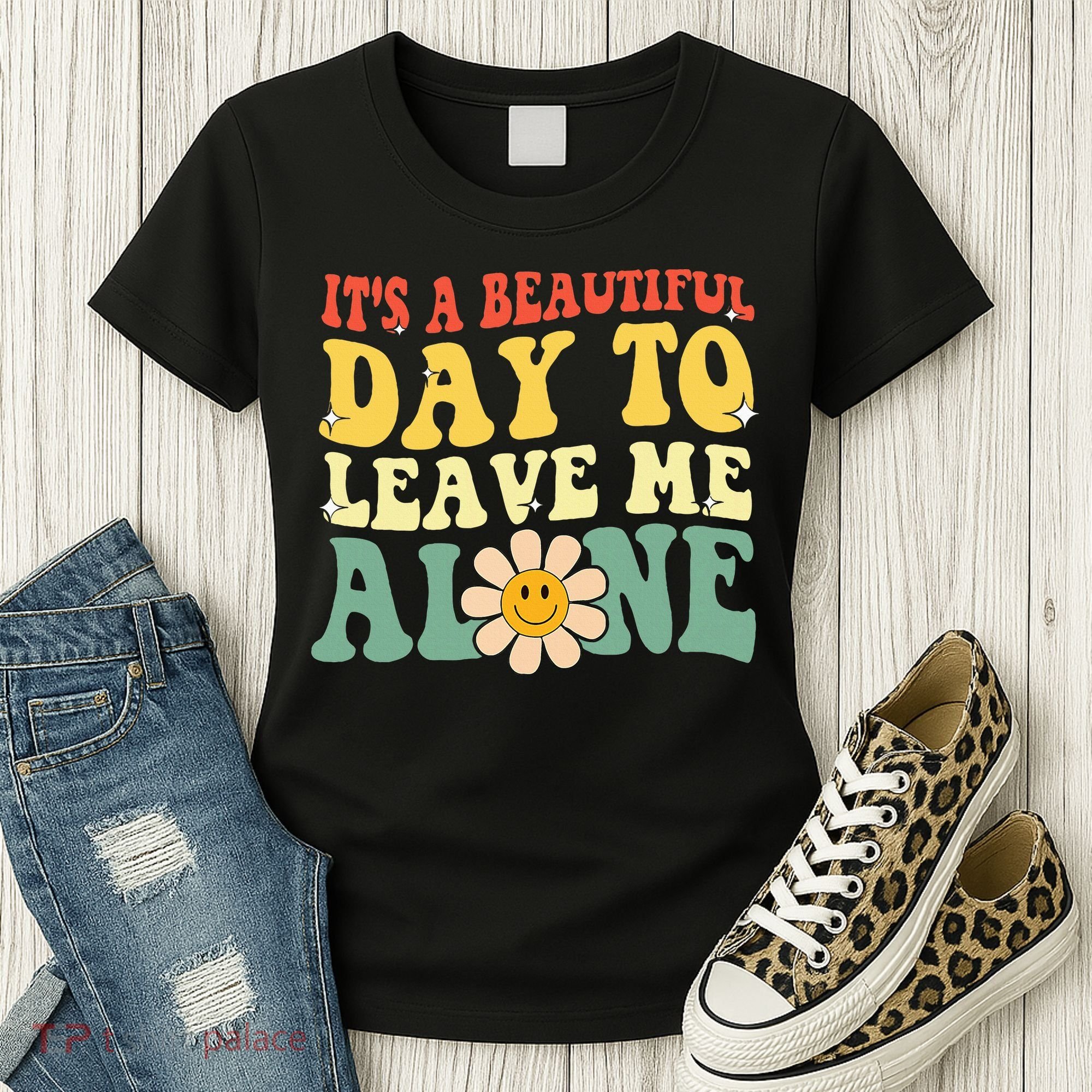ItS A Beautiful Day To Leave Me Alone Funny Saying Women's T-Shirt