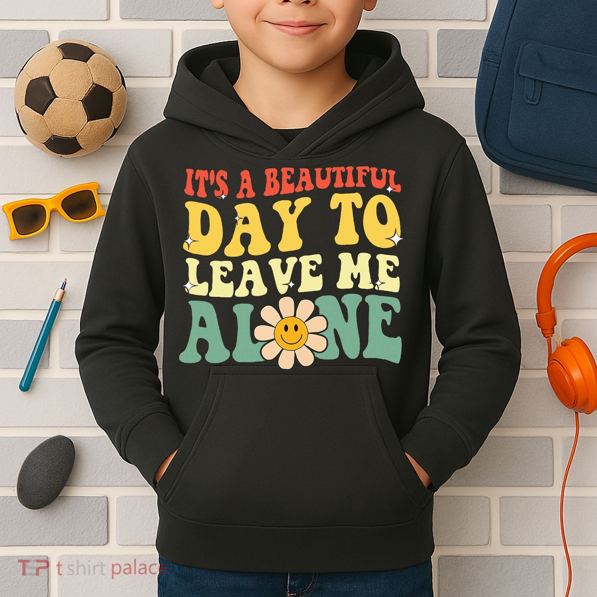 ItS A Beautiful Day To Leave Me Alone Funny Saying Kids Hoodie