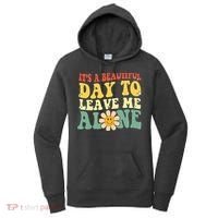 ItS A Beautiful Day To Leave Me Alone Funny Saying Women's Hoodie thumb 0