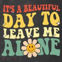 ItS A Beautiful Day To Leave Me Alone Funny Saying Women's Hoodie thumb 2
