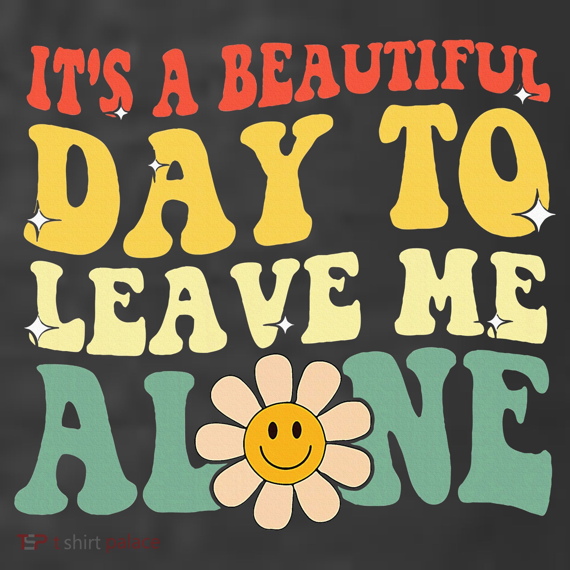 ItS A Beautiful Day To Leave Me Alone Funny Saying Kids T-Shirt