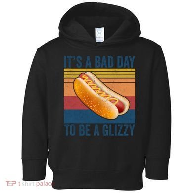 It’s A Bad Day To Be A Glizzy Vintage Toddler Hoodie