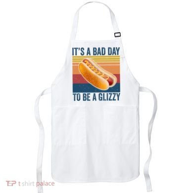 It’s A Bad Day To Be A Glizzy Vintage Apron