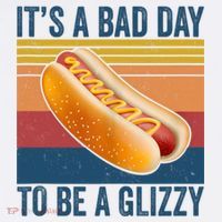 It’s A Bad Day To Be A Glizzy Vintage T-Shirt thumb 7