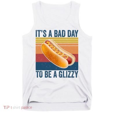 It’s A Bad Day To Be A Glizzy Vintage Tank Top