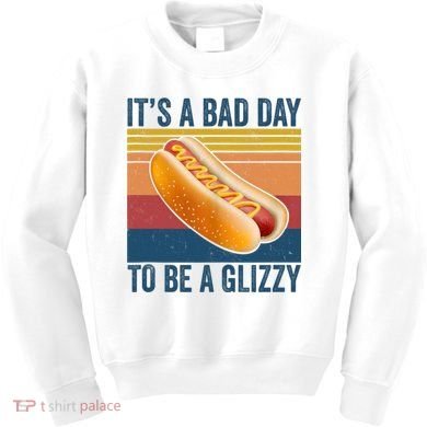 It’s A Bad Day To Be A Glizzy Vintage Kids Sweatshirt