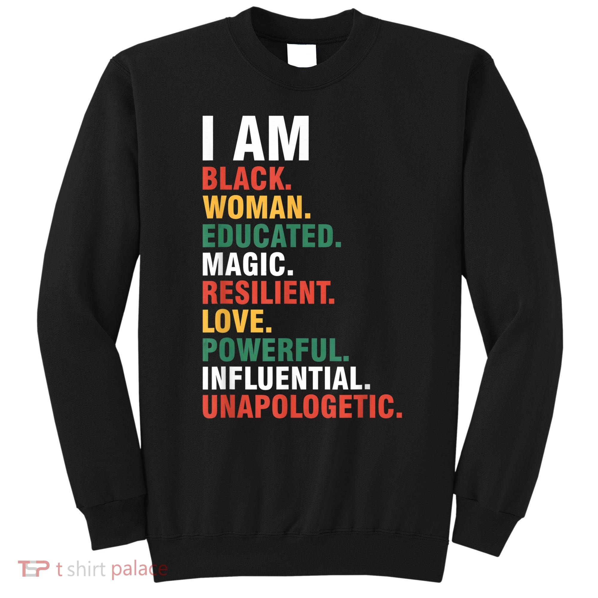 I Am Black womenman Black History Month Educated Black Girl Sweatshirt
