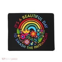 Its A Beautiful Day To Smash The Patriarchy Feminist Mousepad thumb 0