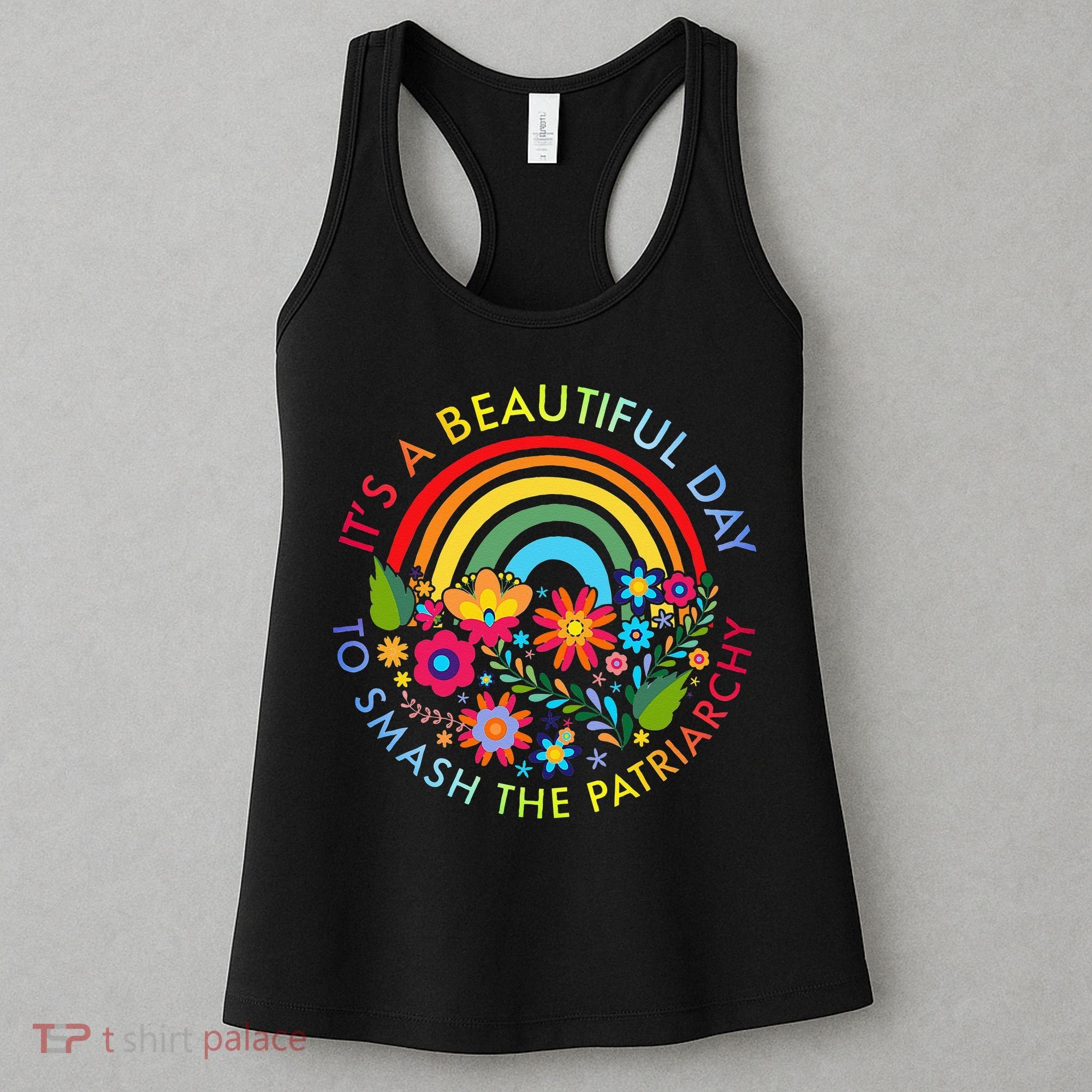 Its A Beautiful Day To Smash The Patriarchy Feminist Women's Tank Top