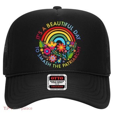 Its A Beautiful Day To Smash The Patriarchy Feminist Hat