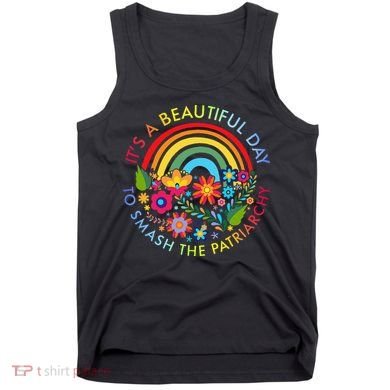 Its A Beautiful Day To Smash The Patriarchy Feminist Tank Top