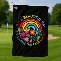Its A Beautiful Day To Smash The Patriarchy Feminist Golf Towel thumb 1