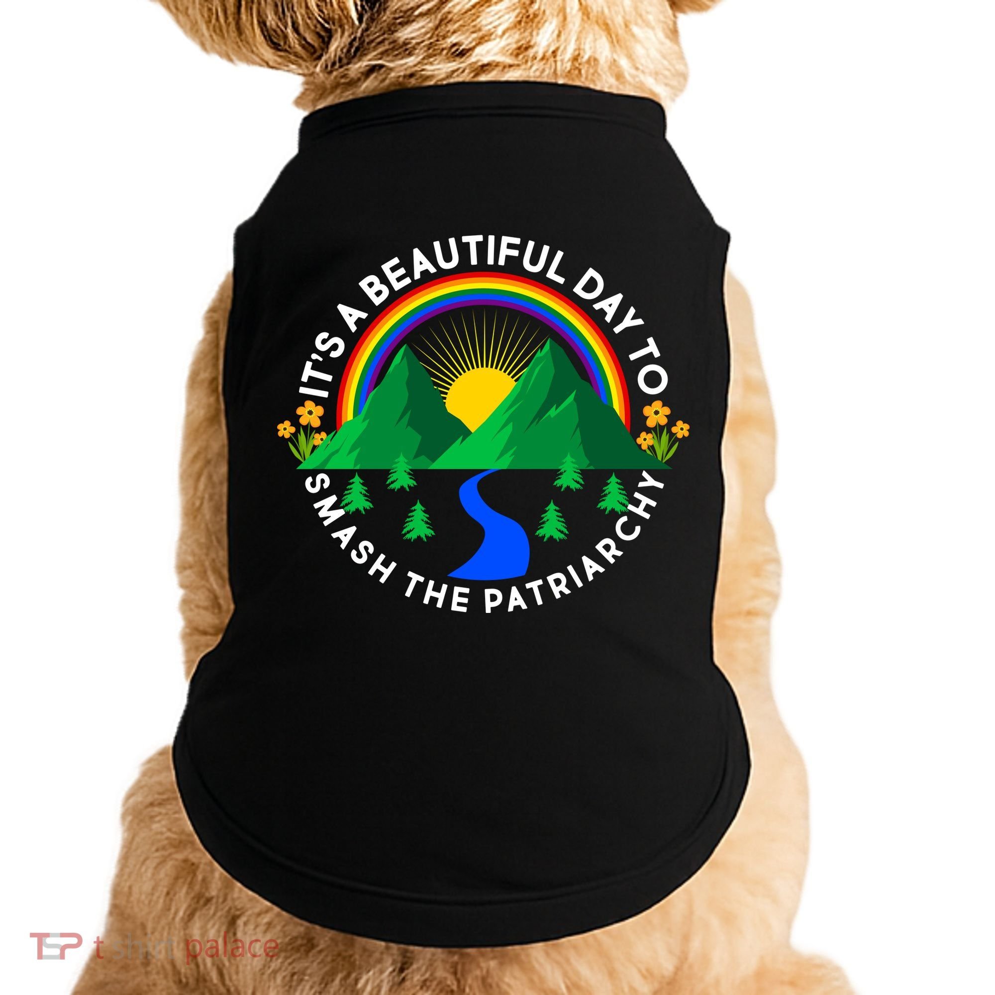 It's A Beautiful Day To Smash The Patriarchy Doggie Tank