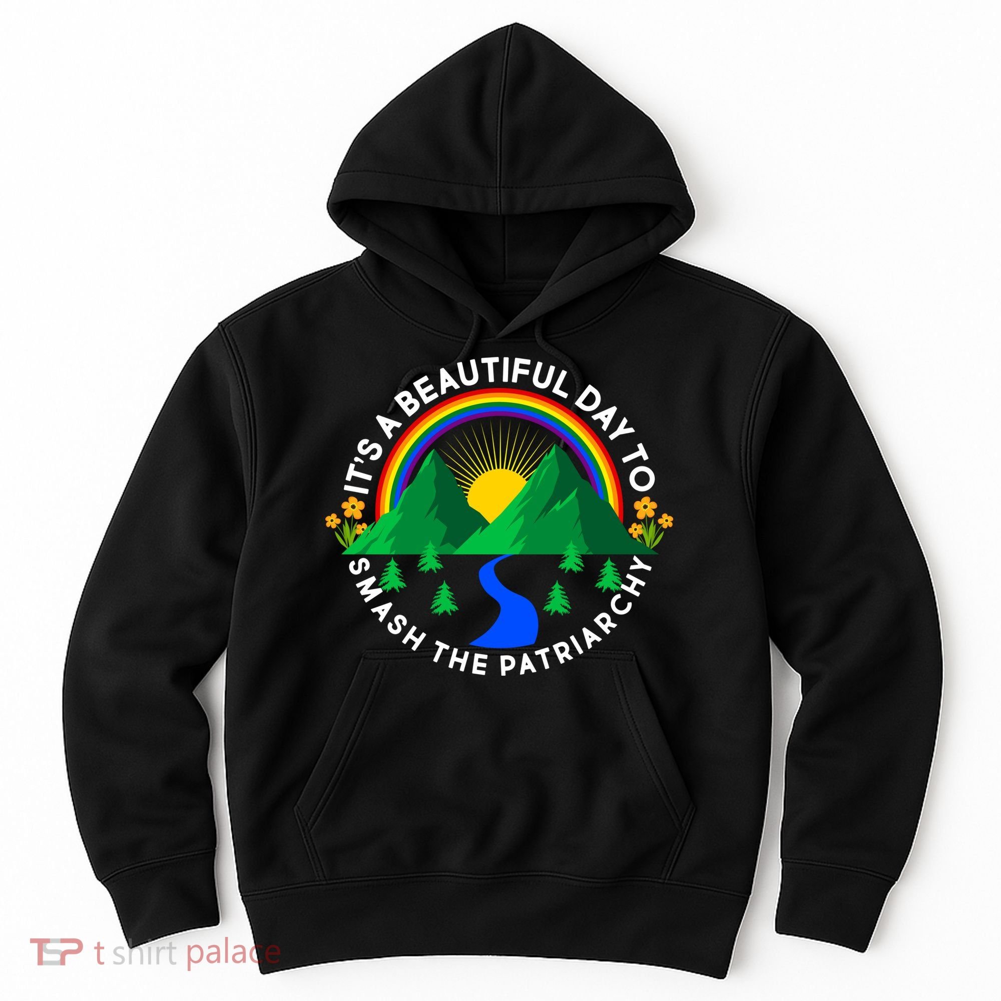 It's A Beautiful Day To Smash The Patriarchy Hoodie