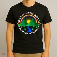 It's A Beautiful Day To Smash The Patriarchy T-Shirt thumb 3