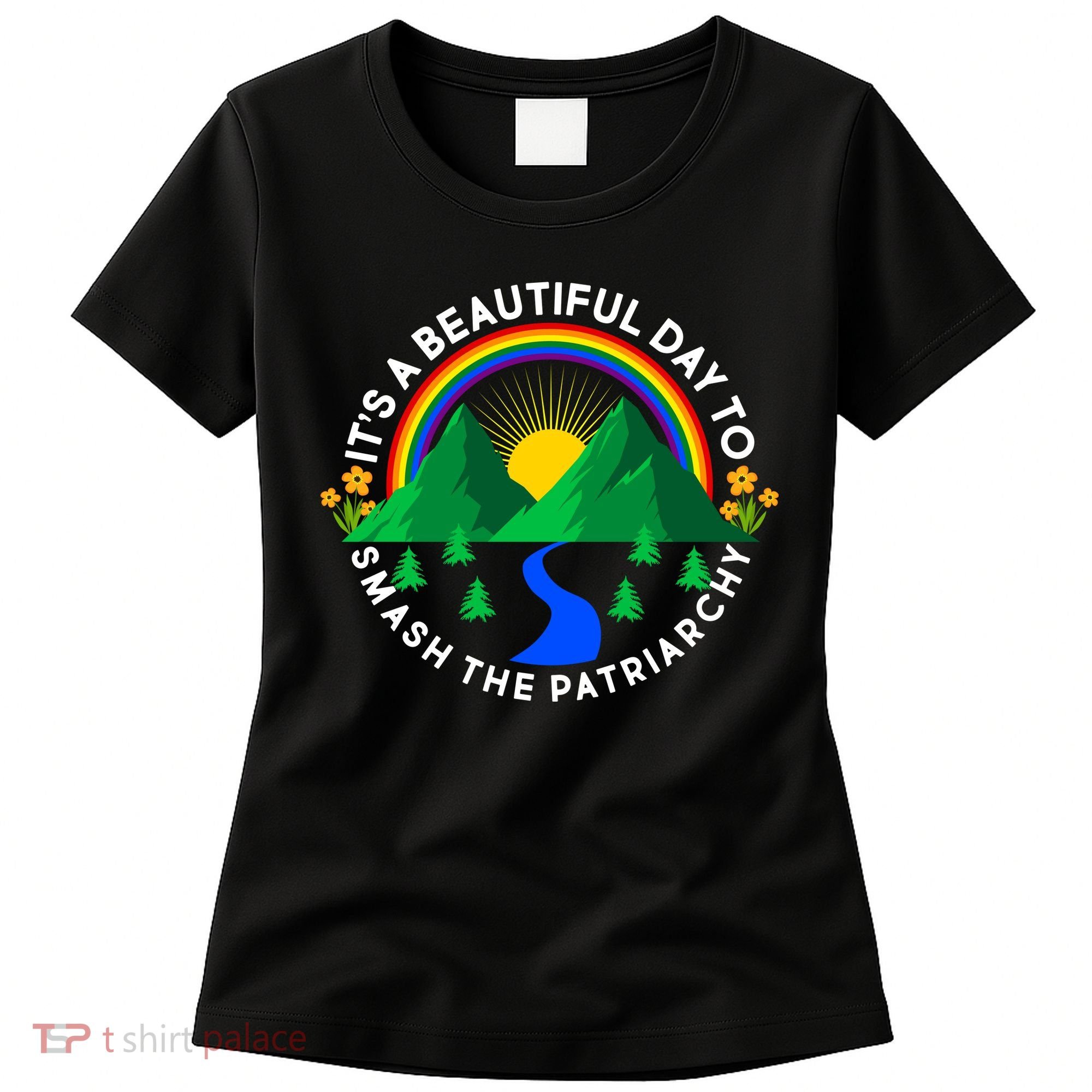 It's A Beautiful Day To Smash The Patriarchy Women's T-Shirt