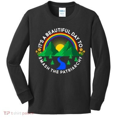 It's A Beautiful Day To Smash The Patriarchy Kids Long Sleeve Shirt