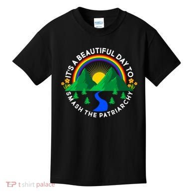 It's A Beautiful Day To Smash The Patriarchy Kids T-Shirt
