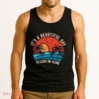 ItS A Beautiful Day To Leave Me Alone Funny Anti Social Tank Top thumb 3