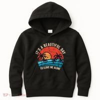 ItS A Beautiful Day To Leave Me Alone Funny Anti Social Kids Hoodie thumb 0