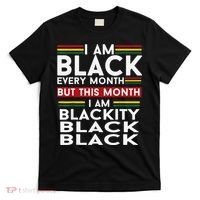 I Am Black Every Month Juneteenth Blackity T-Shirt thumb 0