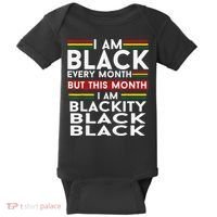 I Am Black Every Month Juneteenth Blackity Baby Bodysuit thumb 0