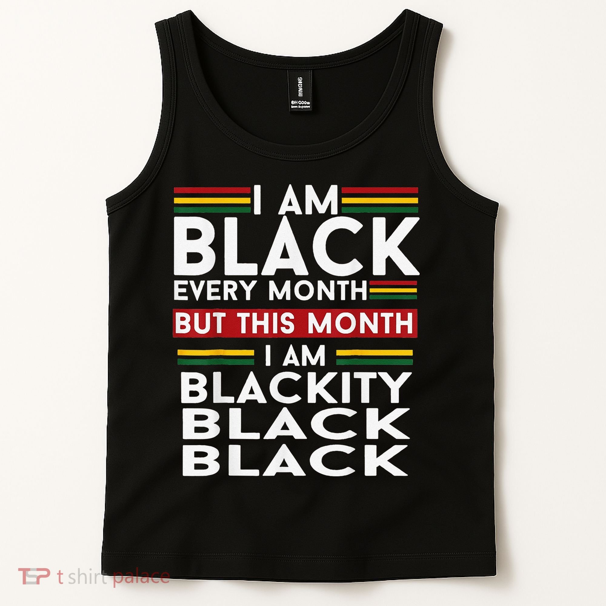I Am Black Every Month Juneteenth Blackity Tank Top