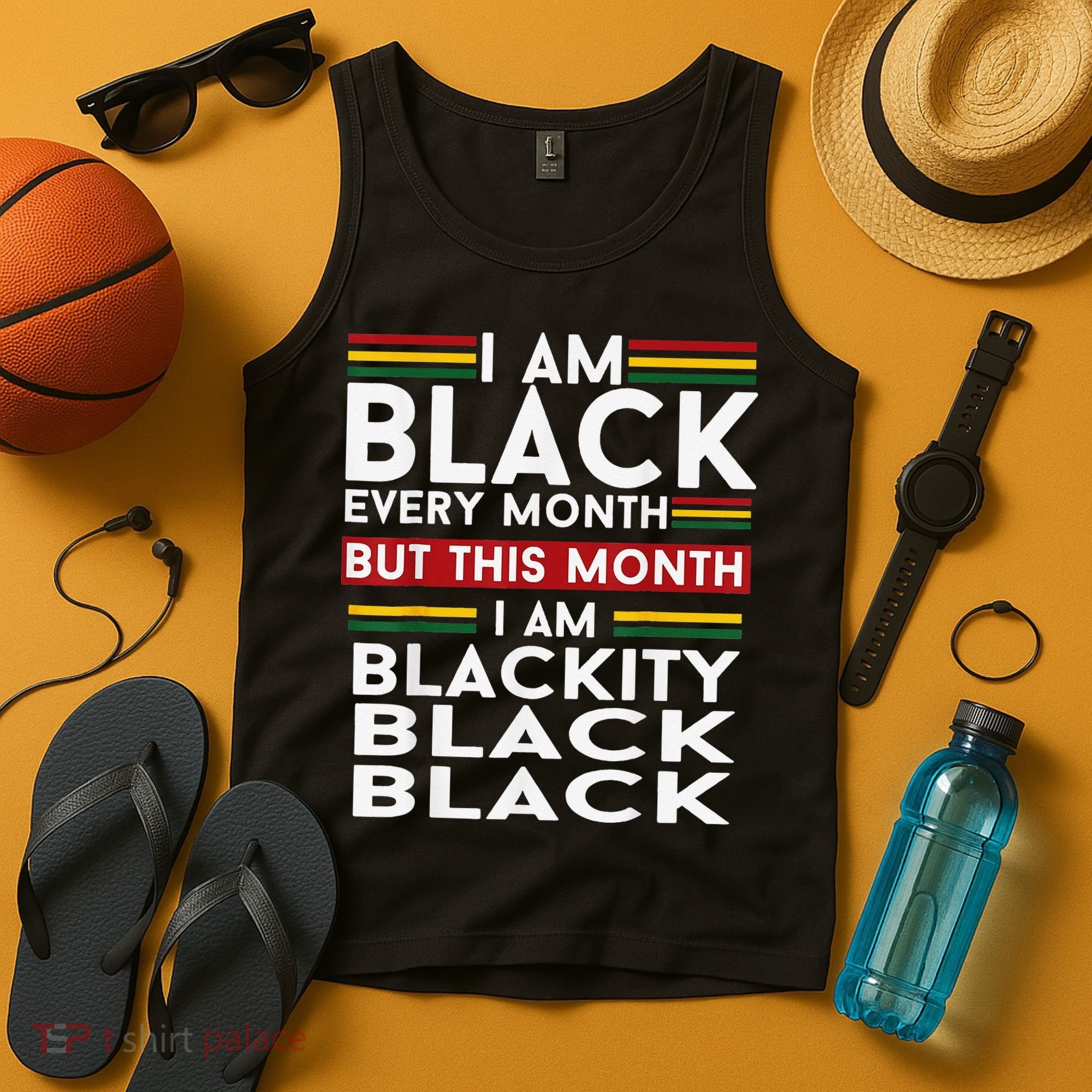 I Am Black Every Month Juneteenth Blackity Tank Top