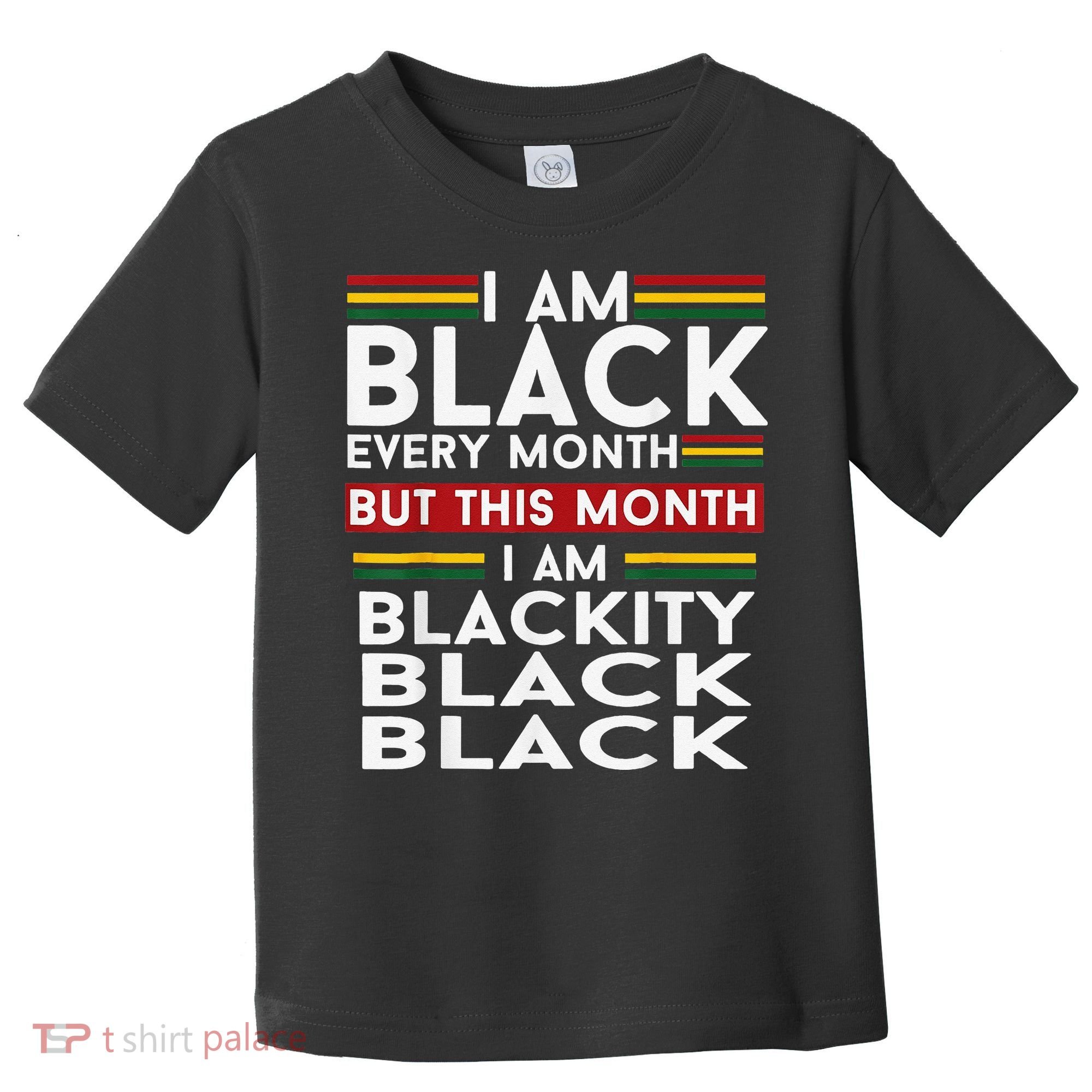 I Am Black Every Month Juneteenth Blackity Toddler T-Shirt