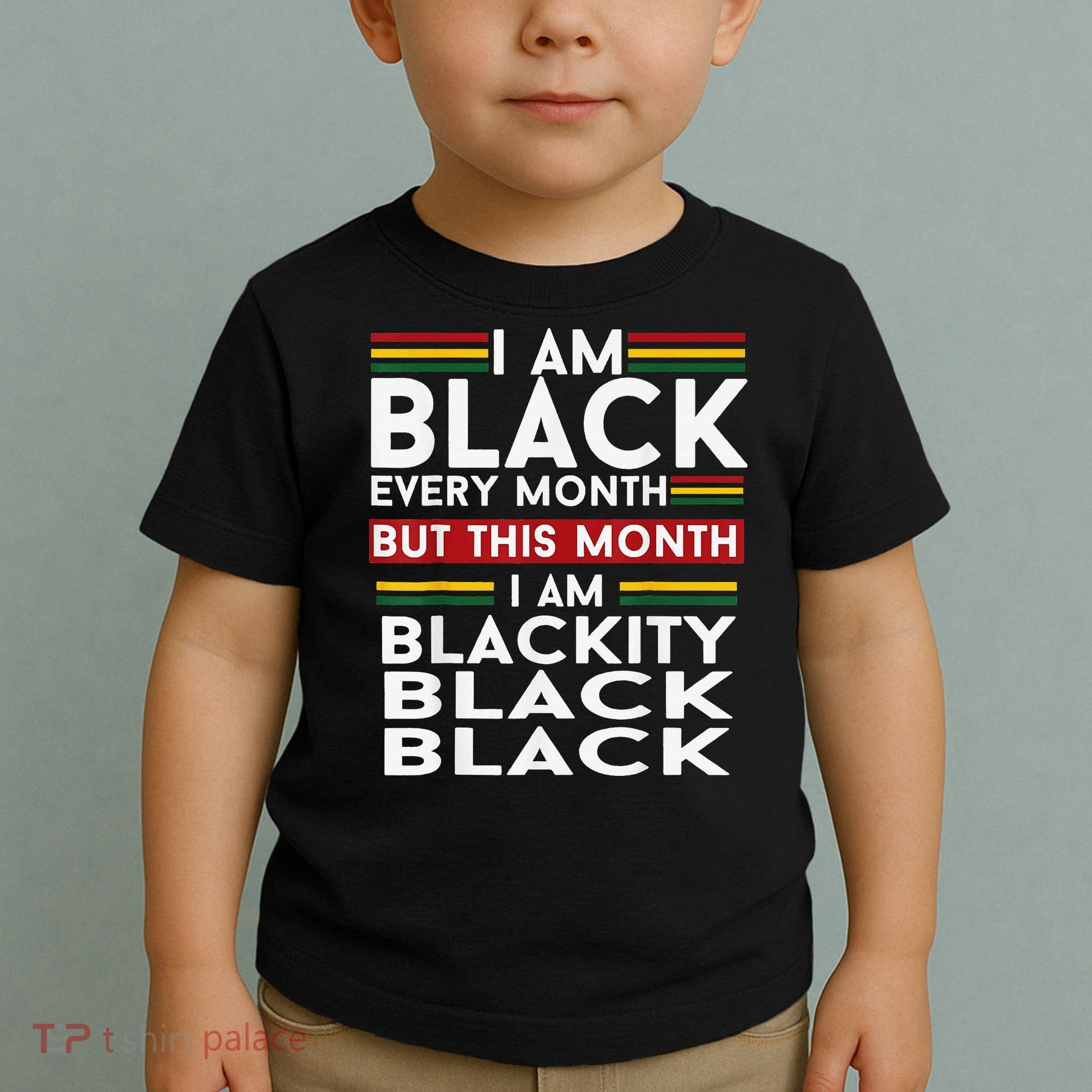 I Am Black Every Month Juneteenth Blackity Toddler T-Shirt
