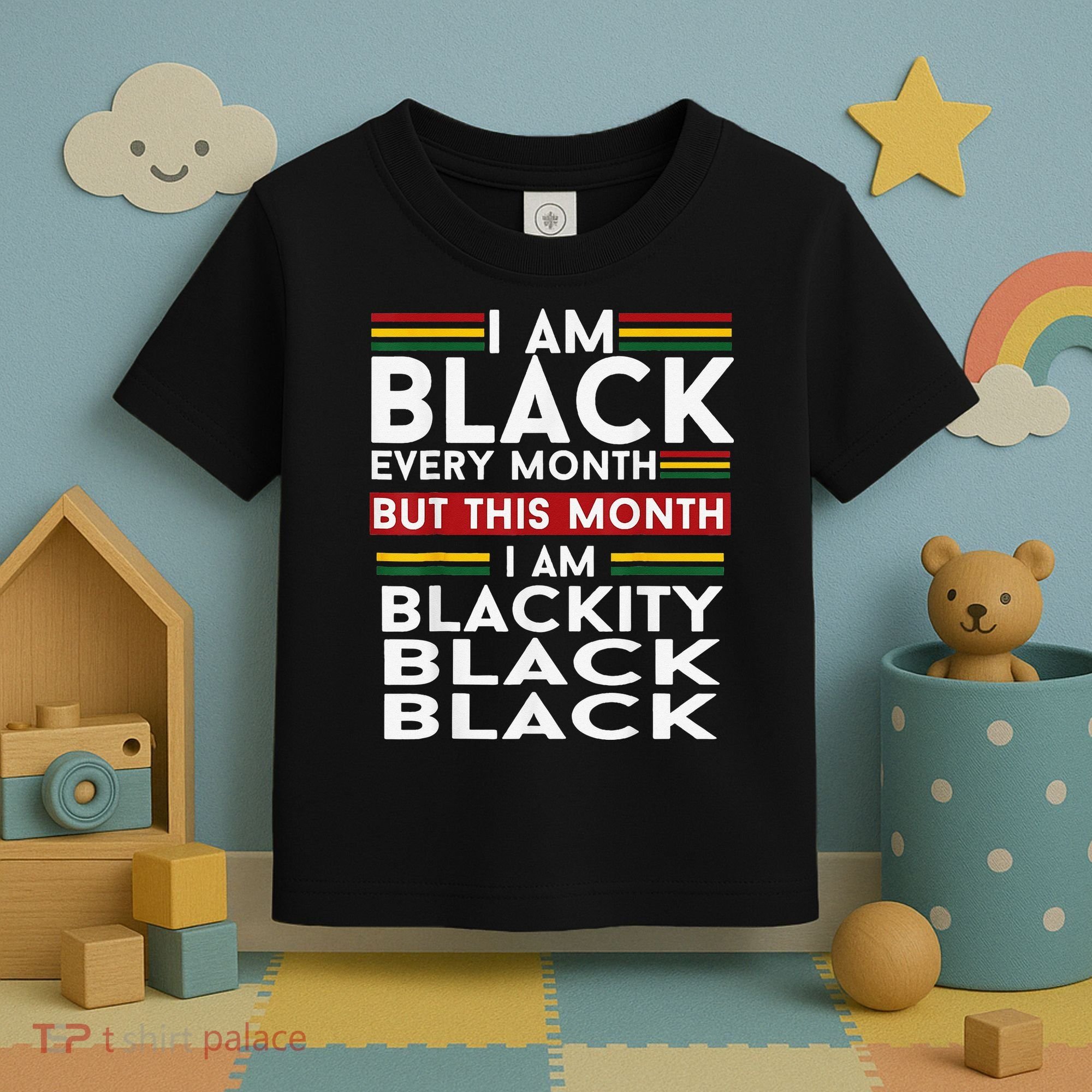 I Am Black Every Month Juneteenth Blackity Toddler T-Shirt