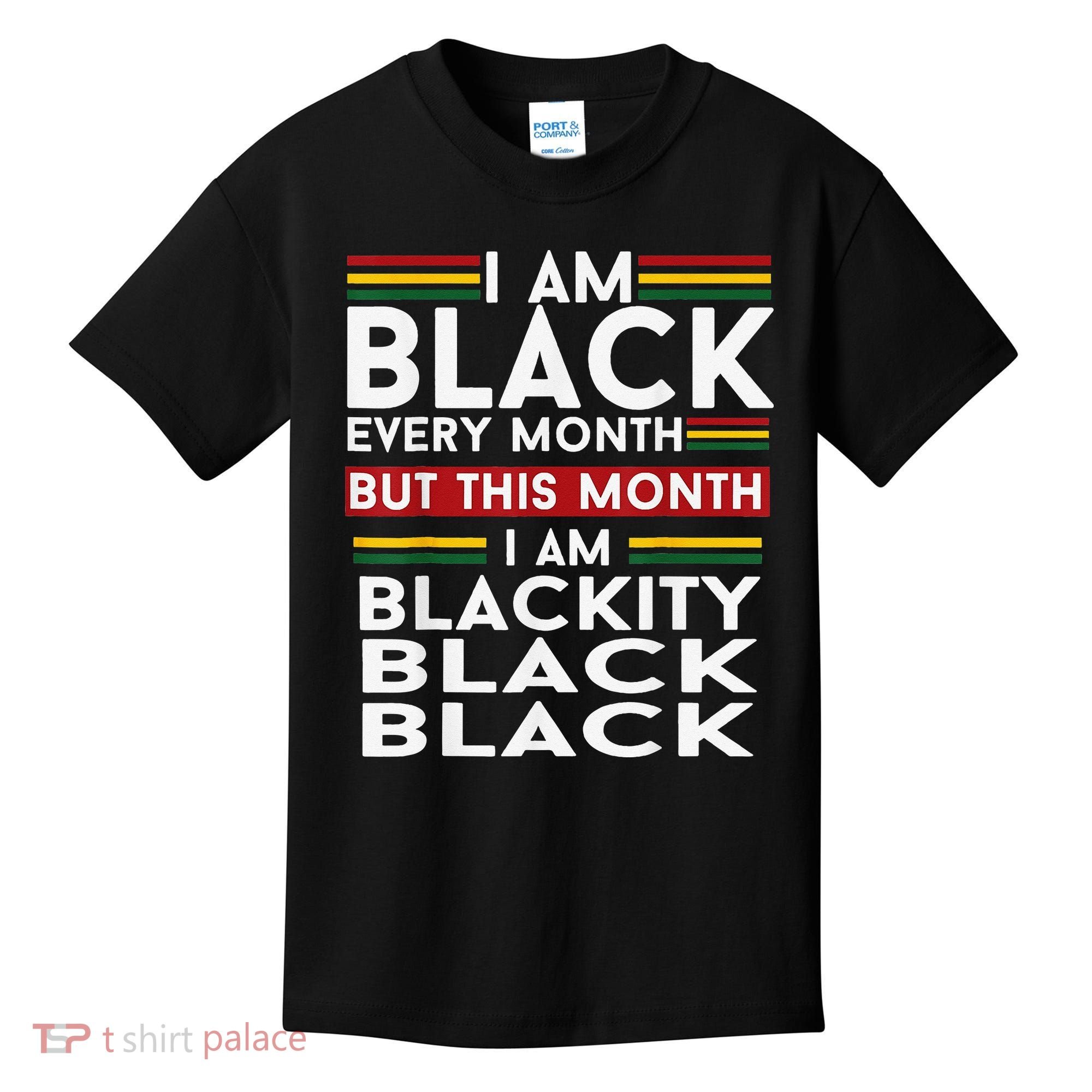 I Am Black Every Month Juneteenth Blackity Kids T-Shirt